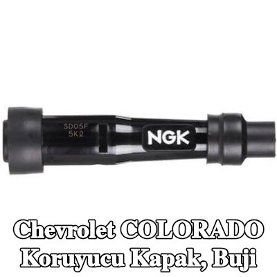 NGK Koruyucu Kapak, buji — Chevrolet Colorado