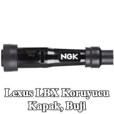 NGK Koruyucu Kapak, buji — Lexus Lbx