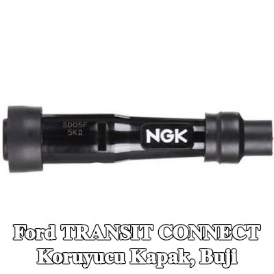 NGK Koruyucu Kapak, buji — Ford Transit Connect