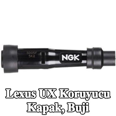 NGK Koruyucu Kapak, buji — Lexus Ux