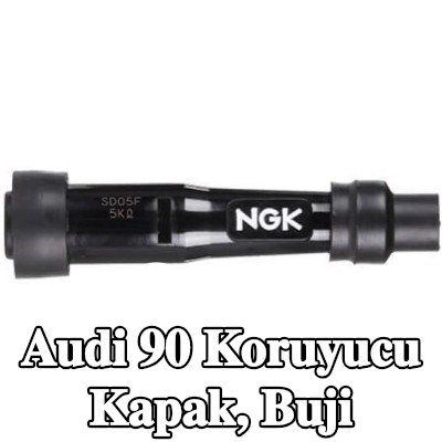NGK Koruyucu Kapak, buji — Audi 90