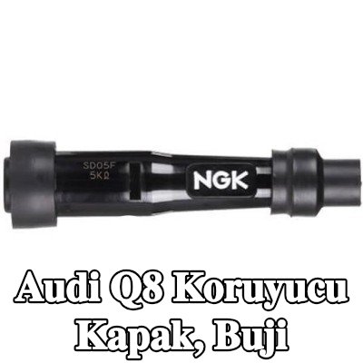 NGK Koruyucu Kapak, buji — Audi Q8