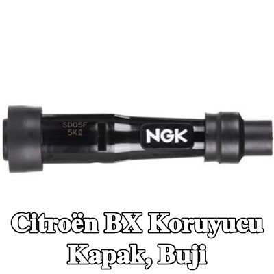 NGK Koruyucu Kapak, buji — Citroën Bx