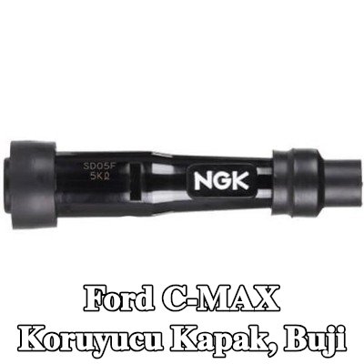NGK Koruyucu Kapak, buji — Ford C-max