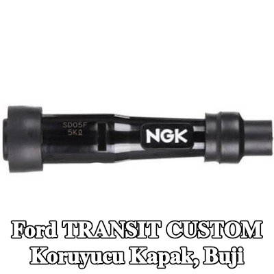 NGK Koruyucu Kapak, buji — Ford Transit Custom
