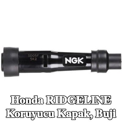 NGK Koruyucu Kapak, buji — Honda Ridgeline