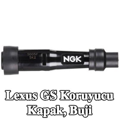 NGK Koruyucu Kapak, buji — Lexus Gs