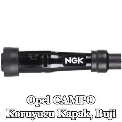 NGK Koruyucu Kapak, buji — Opel Campo