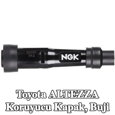 NGK Koruyucu Kapak, buji — Toyota Altezza
