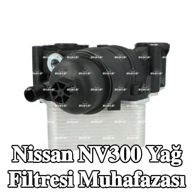 NRF Yağ filtresi muhafazası — Nissan Nv300