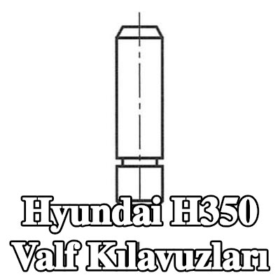 FRECCIA Valf Kılavuzları — Hyundai H350