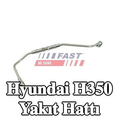 FAST Yakıt hattı — Hyundai H350