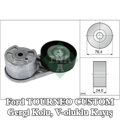 INA Gergi Kolu, V-oluklu kayış — 2017 Ford Tourneo Custom
