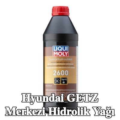LIQUI MOLY Merkezi hidrolik yağı 2600 — Hyundai Getz