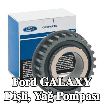 FORD Dişli, yağ pompası — Ford Galaxy