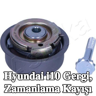 ASHIKA Gergi, zamanlama kayışı — Hyundai i10