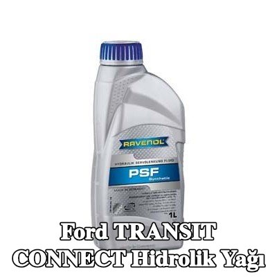 RAVENOL Hidrolik Yağı PSF — 2012 Ford Transit Connect