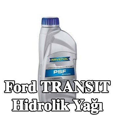 RAVENOL Hidrolik Yağı PSF — Ford Transit