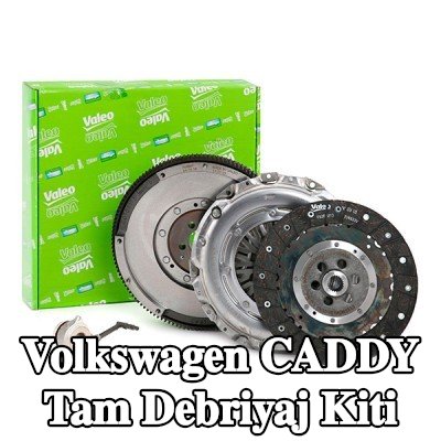 VALEO Tam debriyaj kiti — 2012 Volkswagen Caddy