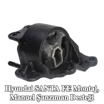 YAMATO Montaj, manuel şanzıman desteği — Hyundai Santa Fe