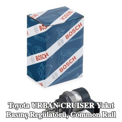 BOSCH Yakıt basınç regülatörü, common rail — Toyota Urban Cruiser