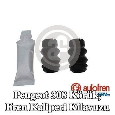 AUTOFREN SEINSA Körük, fren kaliperi kılavuzu — 2012 Peugeot 308