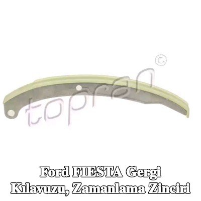 TOPRAN Gergi Kılavuzu, zamanlama zinciri — Ford Fiesta