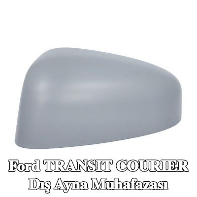 BLIC Dış ayna muhafazası — 2016 Ford Transit Courier