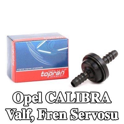 TOPRAN Valf, fren servosu — Opel Calibra