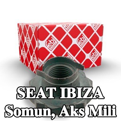 FEBI BILSTEIN Somun, ön aks sol aks mili, Ön Aks Sağ — SEAT Ibiza