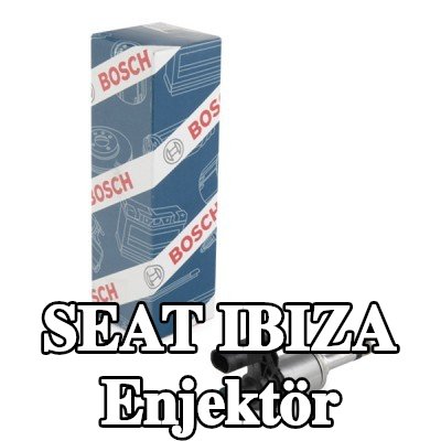 BOSCH Enjektör, Direkt Enjeksiyon — SEAT Ibiza