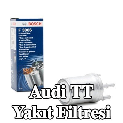 BOSCH Yakıt filtresi — 2006 Audi Tt