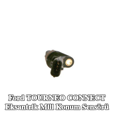 BOSCH Eksantrik mili konum sensörü — 2014 Ford Tourneo Connect
