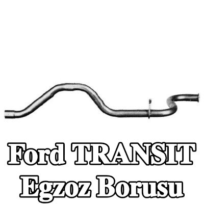 VEGAZ Egzoz Borusu — 1992 Ford Transit