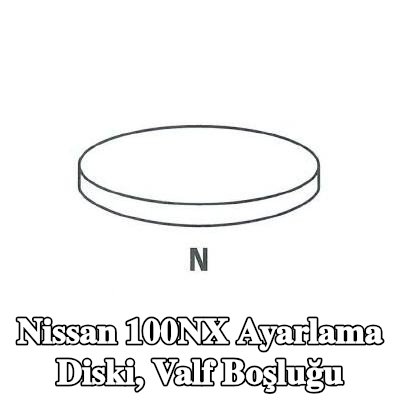 IPSA Ayarlama Diski, valf boşluğu — Nissan 100nx
