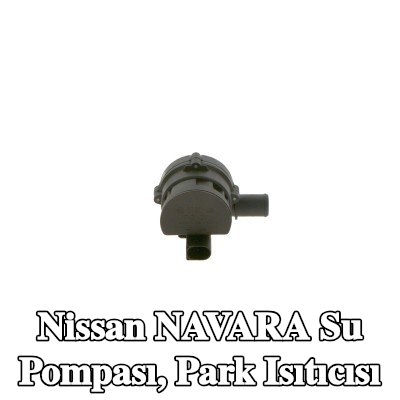 BOSCH Su Pompası, tutucusuz park ısıtıcısı — Nissan Navara