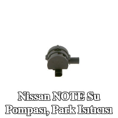 BOSCH Su Pompası, tutucusuz park ısıtıcısı — 2012 Nissan Note