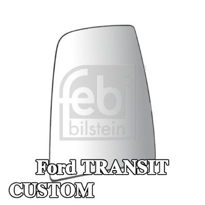 FEBI BILSTEIN زجاج المرآة الجانبية — Ford Transit Custom