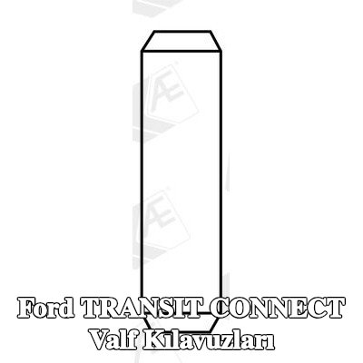 AE Valf Kılavuzları — 2016 Ford Transit Connect