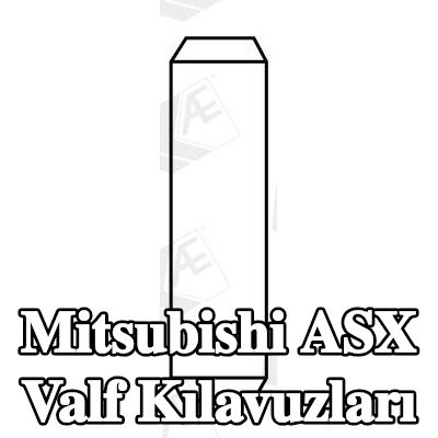 AE Valf Kılavuzları — Mitsubishi Asx