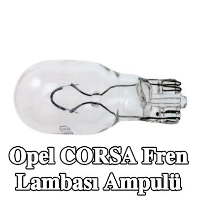 RENAULT Fren lambası ampulü — Opel Corsa