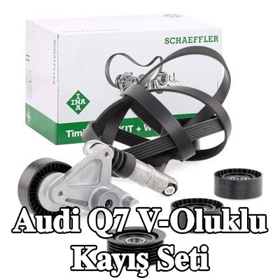 INA V-Oluklu Kayış Seti — 2012 Audi Q7