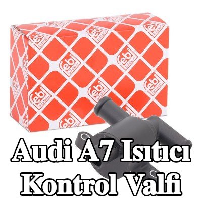 FEBI BILSTEIN Isıtıcı kontrol valfi — Audi A7