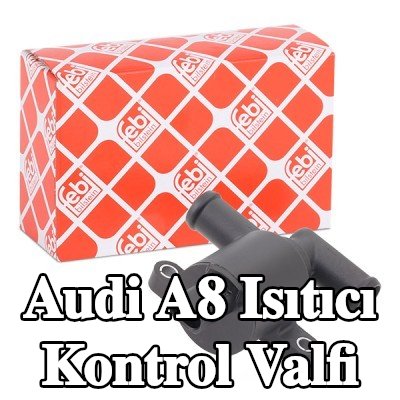 FEBI BILSTEIN Isıtıcı kontrol valfi — 2012 Audi A8