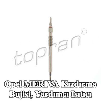 TOPRAN Kızdırma Bujisi, yardımcı ısıtıcı — Opel Meriva