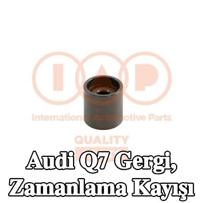 IAP QUALITY PARTS Gergi, zamanlama kayışı — Audi Q7