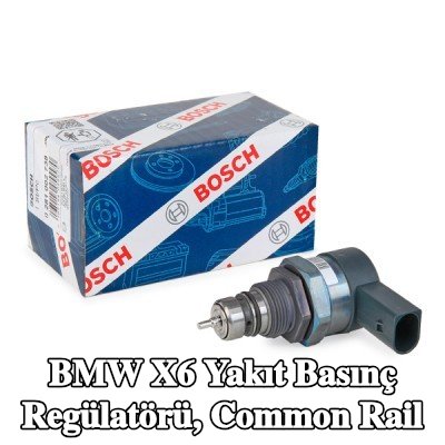 BOSCH Yakıt basınç regülatörü, common rail — 2008 BMW X6