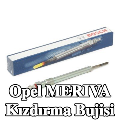 BOSCH Kızdırma Bujisi — Opel Meriva