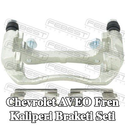 FEBEST Fren Kaliperi Braketi Seti — Chevrolet Aveo