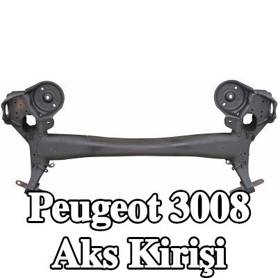 DIEDERICHS Aks Kirişi Arka Aks — Peugeot 3008